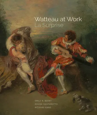 Watteau au travail : La Surprise - Watteau at Work: La Surprise