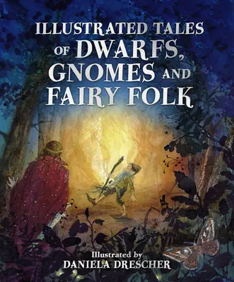 Contes illustrés de nains, de gnomes et de fées - Illustrated Tales of Dwarfs, Gnomes and Fairy Folk