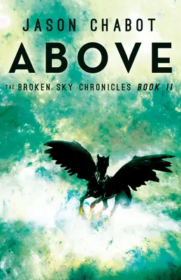 Au-dessus : Chroniques du ciel brisé, livre 2 - Above: Broken Sky Chronicles, Book 2