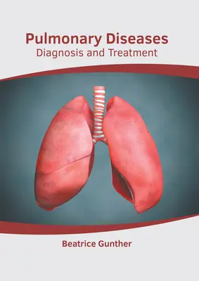 Maladies pulmonaires : Diagnostic et traitement - Pulmonary Diseases: Diagnosis and Treatment