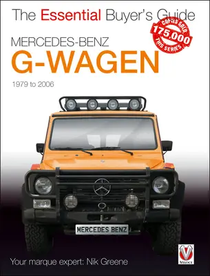 Mercedes-Benz G-Wagen : Tous les modèles, y compris les modèles spéciaux Amg, de 1979 à 2006 - Mercedes-Benz G-Wagen: All Models, Including Amg Specials, 1979 to 2006