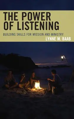 Le pouvoir de l'écoute : Le pouvoir de l'écoute : développer des compétences pour la mission et le ministère - The Power of Listening: Building Skills for Mission and Ministry