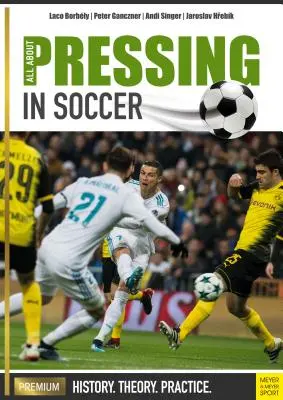 Tout sur le pressing en football : histoire, théorie, pratique - All about Pressing in Soccer: History, Theory, Practice