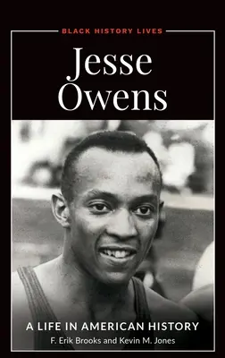 Jesse Owens : Une vie dans l'histoire américaine - Jesse Owens: A Life in American History