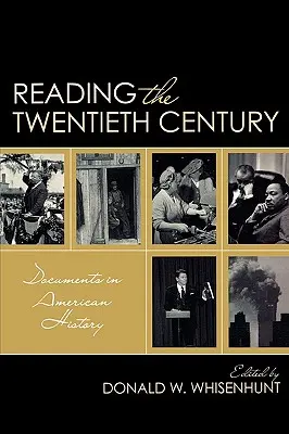 Lire le vingtième siècle : Documents d'histoire américaine - Reading the Twentieth Century: Documents in American History