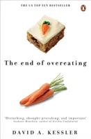 La fin de la suralimentation - Prendre le contrôle de notre appétit insatiable - End of Overeating - Taking control of our insatiable appetite
