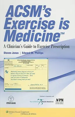 L'exercice est une médecine(tm) de l'Acsm : Guide du clinicien pour la prescription d'exercices - Acsm's Exercise Is Medicine(tm): A Clinician's Guide to Exercise Prescription