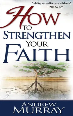 Comment fortifier votre foi - How to Strengthen Your Faith