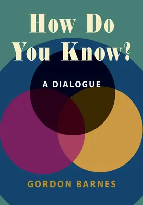 Comment le savez-vous ? - Un dialogue - How Do You Know? - A Dialogue