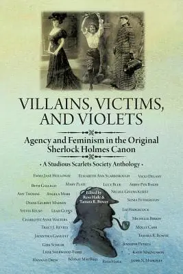 Villains, Victims, and Violets : Agence et féminisme dans le canon original de Sherlock Holmes - Villains, Victims, and Violets: Agency and Feminism in the Original Sherlock Holmes Canon
