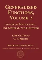 Fonctions généralisées, Volume 2 - Espaces des fonctions fondamentales et généralisées - Generalized Functions, Volume 2 - Spaces of Fundamental and Generalized Functions