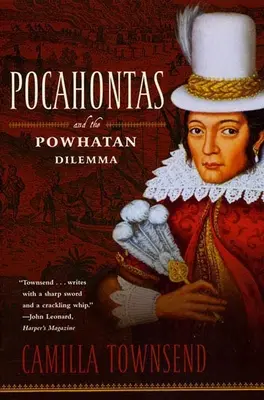 Pocahontas et le dilemme des Powhatans : la série des portraits américains - Pocahontas and the Powhatan Dilemma: The American Portraits Series