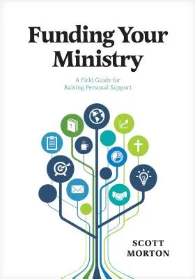 Financer votre ministère : Un guide de campagne pour lever des fonds personnels - Funding Your Ministry: A Field Guide for Raising Personal Support