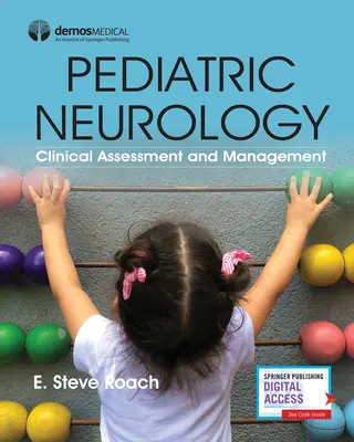 Neurologie pédiatrique : Évaluation et prise en charge cliniques - Pediatric Neurology: Clinical Assessment and Management