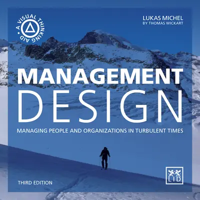 Management Design : Gérer les personnes et les organisations en période de turbulences - Management Design: Managing People and Organizations in Turbulent Times