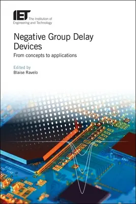 Dispositifs à retard de groupe négatif : Des concepts aux applications - Negative Group Delay Devices: From Concepts to Applications