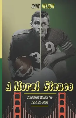 Une position morale : '51 University of San Francisco Fight Against Discrimination (Nelson Gary (Doc)) - A Moral Stance: '51 University of San Francisco Fight Against Discrimination (Nelson Gary (Doc))