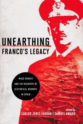 Déterrer l'héritage de Franco : Les charniers et la récupération de la mémoire historique en Espagne - Unearthing Franco's Legacy: Mass Graves and the Recovery of Historical Memory in Spain