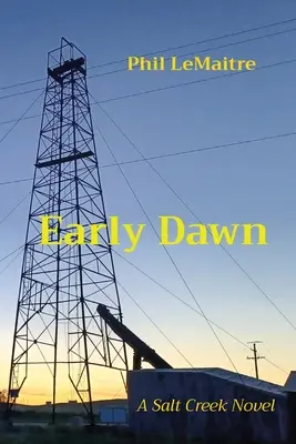 L'aube : un roman de Salt Creek - Early Dawn: A Salt Creek Novel