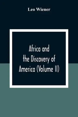 L'Afrique et la découverte de l'Amérique (Volume Ii) - Africa And The Discovery Of America (Volume Ii)