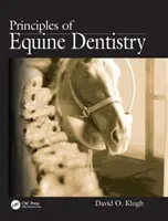 Principes de dentisterie équine (O Klugh David (Equine Dental Associates Newberg Oregon USA)) - Principles of Equine Dentistry (O Klugh David (Equine Dental Associates Newberg Oregon USA))