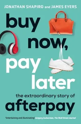 Acheter maintenant, payer plus tard : L'histoire extraordinaire d'Afterpay - Buy Now, Pay Later: The Extraordinary Story of Afterpay