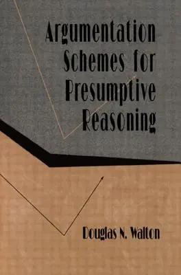 Schémas d'argumentation pour le raisonnement par présomption - Argumentation Schemes for Presumptive Reasoning