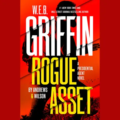 W. E. B. Griffin Rogue Asset par Andrews & Wilson - W. E. B. Griffin Rogue Asset by Andrews & Wilson