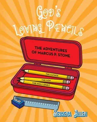 Les crayons d'amour de Dieu : Les aventures de Marcus P. Stone - God's Loving Pencils: The Adventures of Marcus P. Stone