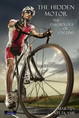 Le moteur caché : La psychologie du cyclisme - The Hidden Motor: The Psychology of Cycling