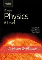 Eduqas Physics A Level - Revision Workbook 1 (en anglais) - Eduqas Physics A Level - Revision Workbook 1