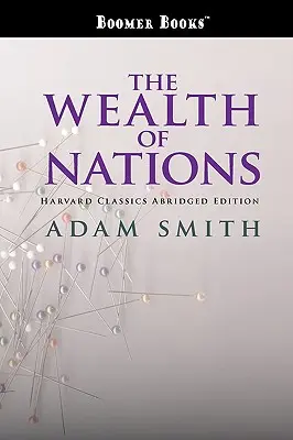 La richesse des nations en version abrégée - The Wealth of Nations abridged