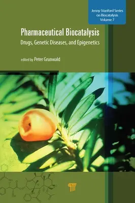 Biocatalyse pharmaceutique : Médicaments, maladies génétiques et épigénétique - Pharmaceutical Biocatalysis: Drugs, Genetic Diseases, and Epigenetics