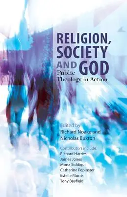 Religion, société et Dieu : Théologie publique en action - Religion, Society and God: Publoic Theology in Action