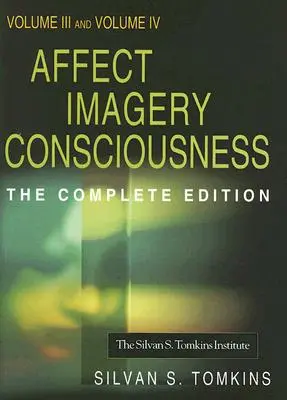 Affect Imagerie Conscience : Volume III : Les Affects Négatifs : Colère et peur et Volume IV : Cognition : Duplication et transformation de l'information - Affect Imagery Consciousness: Volume III: The Negative Affects: Anger and Fear and Volume IV: Cognition: Duplication and Transformation of Informati