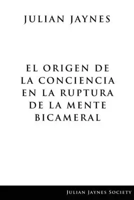 L'origine de la conscience dans la rupture de l'esprit bicaméral - El origen de la conciencia en la ruptura de la mente bicameral