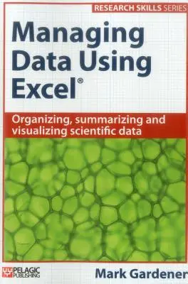 Gestion des données à l'aide d'Excel : Organiser, résumer et visualiser les données scientifiques - Managing Data Using Excel: Organizing, Summarizing and Visualizing Scientific Data