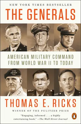 Les généraux : Le commandement militaire américain de la Seconde Guerre mondiale à nos jours - The Generals: American Military Command from World War II to Today