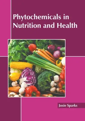 Les composés phytochimiques dans la nutrition et la santé - Phytochemicals in Nutrition and Health