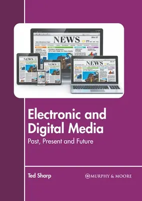 Médias électroniques et numériques : Passé, présent et futur - Electronic and Digital Media: Past, Present and Future