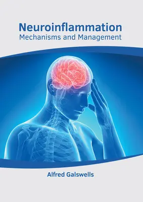 Neuroinflammation : Mécanismes et gestion - Neuroinflammation: Mechanisms and Management