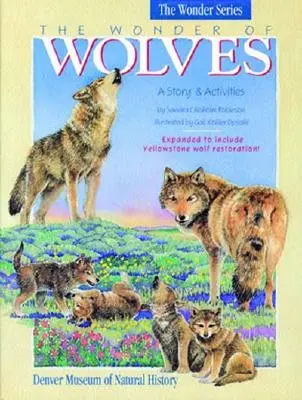 La merveille des loups : Une histoire et des activités - The Wonder of Wolves: A Story & Activites