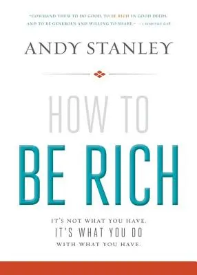 Comment être riche : Ce n'est pas ce que vous avez, c'est ce que vous faites avec ce que vous avez. C'est ce que vous faites avec ce que vous avez. - How to Be Rich: It's Not What You Have. It's What You Do with What You Have.