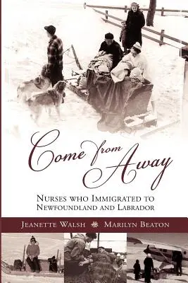 Come from Away : Les infirmières qui ont immigré à Terre-Neuve-et-Labrador - Come from Away: Nurses Who Immigrated to Newfoundland and Labrador