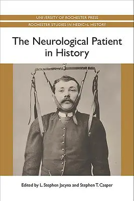 Le patient neurologique dans l'histoire - The Neurological Patient in History