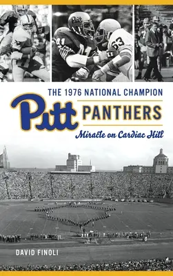 Les Pitt Panthers, champions nationaux de 1976 : Miracle sur la colline cardiaque - 1976 National Champion Pitt Panthers: Miracle on Cardiac Hill