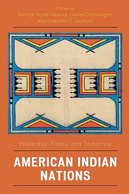 Les nations amérindiennes : Hier, aujourd'hui et demain - American Indian Nations: Yesterday, Today, and Tomorrow