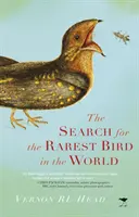 À la recherche de l'oiseau le plus rare du monde - Search for the Rarest Bird in the World