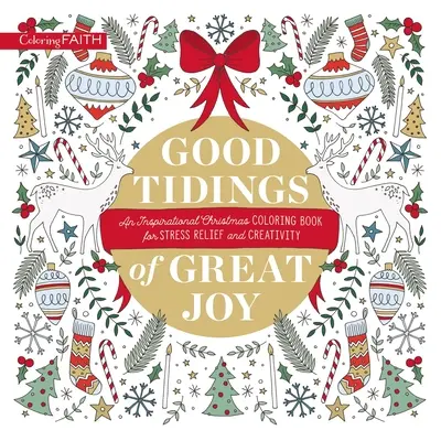 De bonnes nouvelles à Noël : Un livre de coloriage inspirant pour soulager le stress et stimuler la créativité - Good Tidings at Christmas: An Inspirational Coloring Book for Stress Relief and Creativity