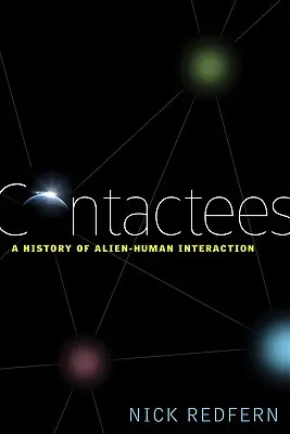 Les contactés : Une histoire de l'interaction entre les extraterrestres et les humains - Contactees: A History of Alien-Human Interaction